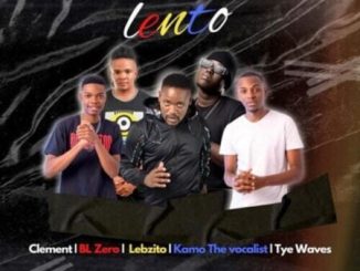 1651483590 DOWNLOAD-Clement-–-Lento-Ft-BL-Zero-Lebzito-Kamo-The