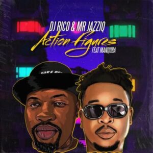 DOWNLOAD-DJ-Rico-Mr-JazziQ-–-Action-Figures-ft