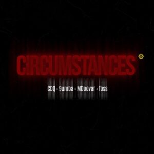 DOWNLOAD-CDQ-–-Circumstances-ft-9umba-Mdoovar-Toss-–