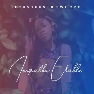 DOWNLOAD-Lotus-Thusi-–-Impatho-Ekahle-ft-Swiizze-SA-–.webp