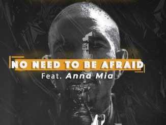 1657055000 DOWNLOAD-Cue-Sound-–-No-Need-To-Be-Afraid-ft