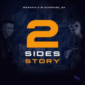 DOWNLOAD-Mashaya-Blacknoise-SA-–-2-Sides-Story-–.webp