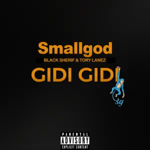 GIDI-GIDI-Single-Smallgod-Black-Sherif-and-Tory-Lanez