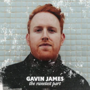 The-Sweetest-Part-Gavin-James