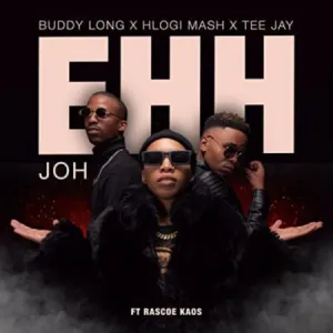 DOWNLOAD-Hlogi-Mash-–-Ehh-Joh-ft-Buddy-long-Tee.webp