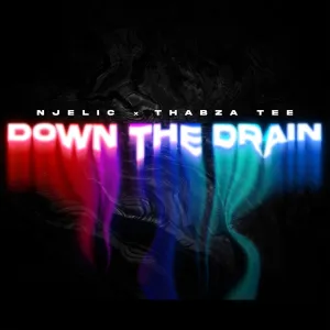 DOWNLOAD-Njelic-Thabza-Tee-–-Down-The-Drain-–.webp