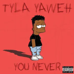 You-Never-Single-Tyla-Yaweh