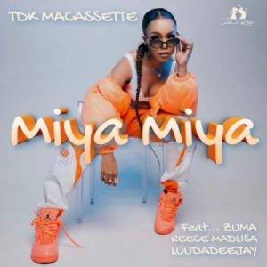 1665090615 DOWNLOAD-TDK-Macassette-–-Miya-Miya-ft-Zuma-Reece-Madlisa