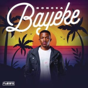 DOWNLOAD-Bongza-–-Bayeke-ft-Deeper-Phil-Yallunder-Shino