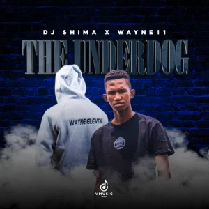 DOWNLOAD-Dj-Shima-Wayne11-–-The-Underdog-ft-Nkukza Sa.webp