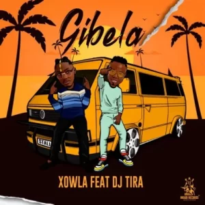 DOWNLOAD-Xowla-–-Gibela-ft-DJ-Tira-–.webp