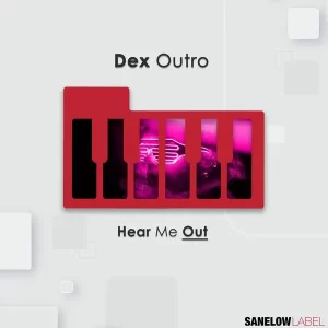 Dex-Outro-–-Hear-Me-Out