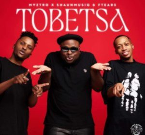 1668151433 DOWNLOAD-Myztro-–-Tobetsa-ft-Shaunmusiq-Ftears-–