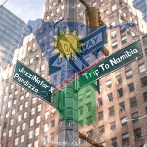 DOWNLOAD-JazziNator-Pandizzo-–-Trip-To-Namibia-–