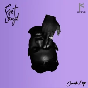 Get-Layd-EP-Omah-Lay