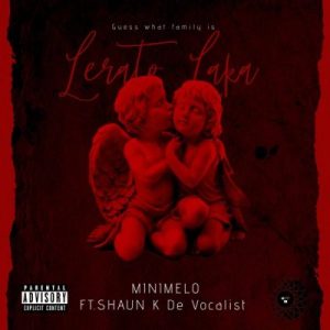 1670443979 DOWNLOAD-Minimelo-–-Lerato-Laka-ft-Shaun-K-De-Vocalist