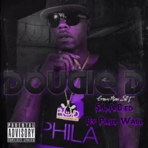 ALBUM-Dougie-D-Paul-Wall-–-Grown-Man-Shit-S.L.A.B.ed-Versions