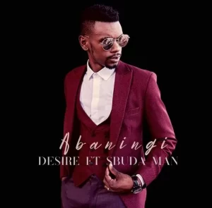 DOWNLOAD-Desire-–-Abaningi-ft-Sbuda-Man-–.webp