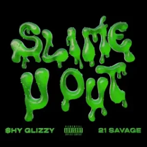 Shy-Glizzy-Slime-U-Out-feat.-21-Savage