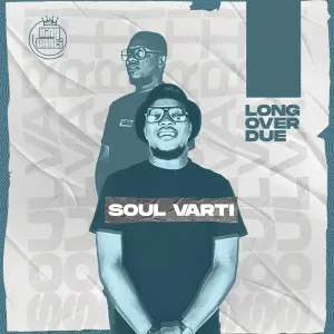 Soul-Varti-–-Long-Over-Due