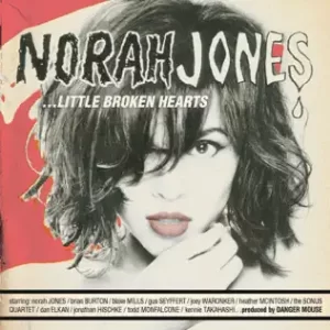 ...Little Broken Hearts
Norah Jones