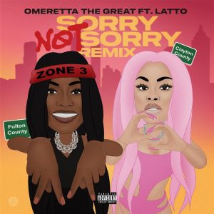 Latto – Sorry Not Sorry (Remix) feat. Omeretta the Great