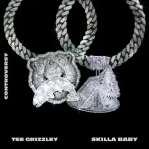 Controversy Tee Grizzley, Skilla Baby