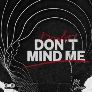 Don't Mind Me - Single Roy Woods