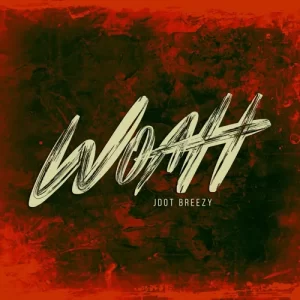 Jdot Breezy - Woah