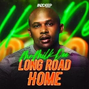 Mr Milk Dee - Long Road Home