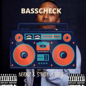 Ngobz & Sthipla Rsa - Basscheck (To Vigro Deep & Tyler ICU)