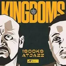 !Sooks & Atjazz – Kingdoms