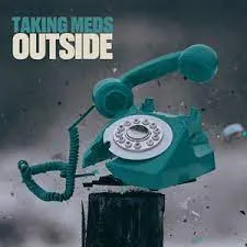 Taking Meds - Outside