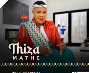 Thiza Mathe - Impilo Ingashintsha