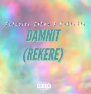 Xclusive Dihno & Kokla518 – Damnit