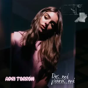 Adri Torron - De Mi Para Mi