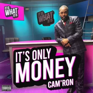 Cam’ron - It’s Only Money