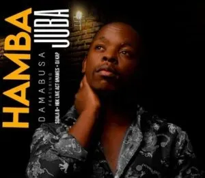 DaMabusa – Hamba Juba Ft. Sdala B, HBK Live Act, Names & DJ Kap