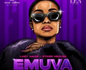 Lady Amar – Emuva Ft. Starr Healer, Murumba Pitch & T-Man SA