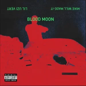 Mike WiLL Made-It - Blood Moon (feat. Lil uzi Vert)