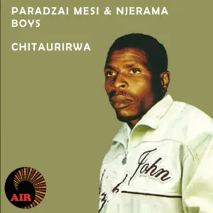 Paradzai Mesi & Njerama Boys - Chitaurirwa