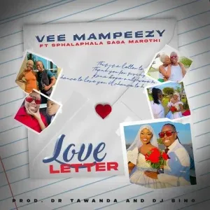 Vee Mampeezy - Love Letter Ft. Sphalaphala Saga Marothi