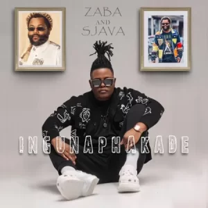 Zaba & Sjava – Ingunaphakade