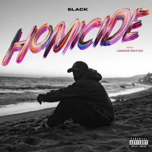 6LACK – Homicide