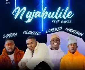 Hlonivic & Samora – Ngjabulile ft. Shortgun, Lorenzo & Savii