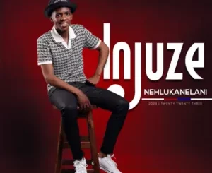 Injuze – Nehlukanelani Ft IMayor kaZwelonke