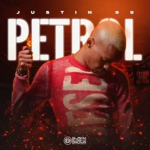 Justin99 - Petrol ft 031 Choppa, Ice Beats Slide & Sbuda Maleather