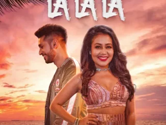 Neha Kakkar & Arjun Kanungo - La La La