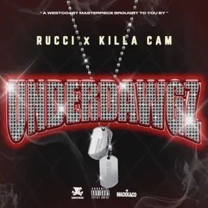 Rucci & Killa Cam – UNDERDAWGZ