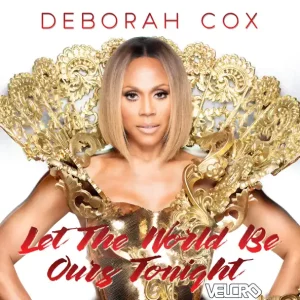 Deborah Cox – Let the World Be Ours Tonight